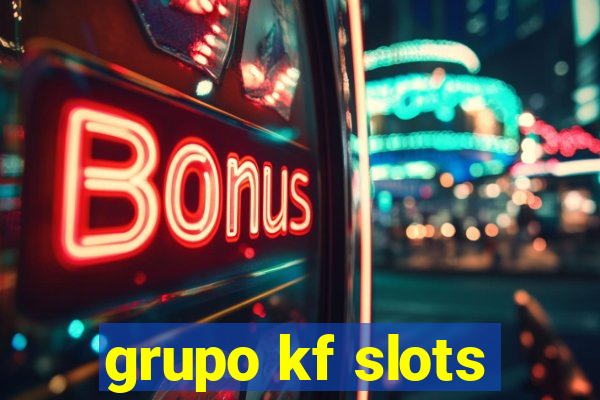 grupo kf slots